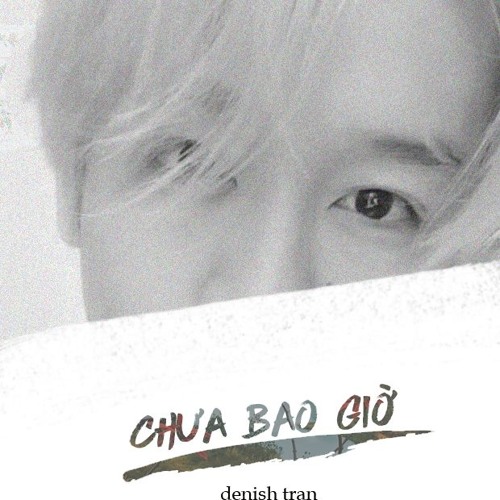 CHƯA BAO GIỜ - VIỆT ANH
