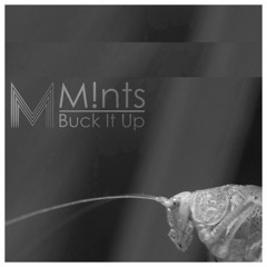 M!nts - Buck It Up