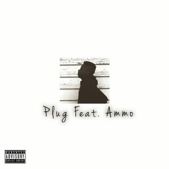 Plug(Feat.Ammo)