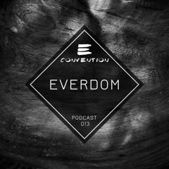 Convention Podcast #013 - Everdom |FREE DOWNLOAD|