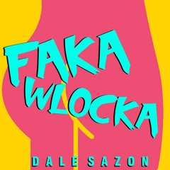 DALE SAZON - FAKA WLOCKA (Original Mix)*Buy=Free*