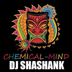 CHEMICAL MIND(BANG MIX) DJ SHASHANK