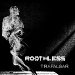 Trafalgar - Roothless