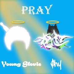 Pray - Young Stevie x Shy