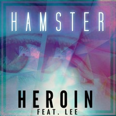 Hamster feat. Lee - Heroin
