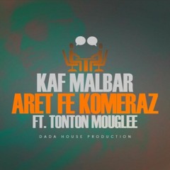 Kaf Malbar - Arèt Fé Koméraz (Cover) ft. Tonton Mouglee