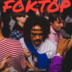 FOKTOP (prod. Lil Flan$)
