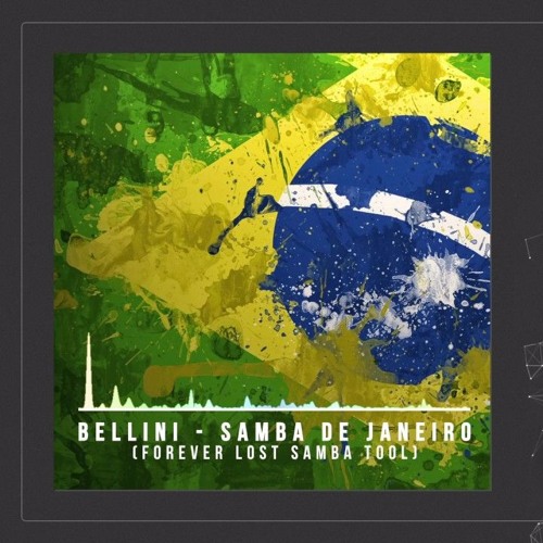 Stream Bellini - Samba De Janeiro (Forever Lost Samba Tool) by DistriX |  Listen online for free on SoundCloud