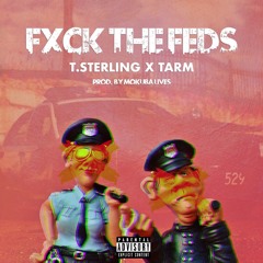T.Sterling x Tarm - Fxck The Feds