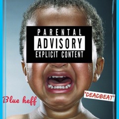 Blue Heff '' DeadBeat''