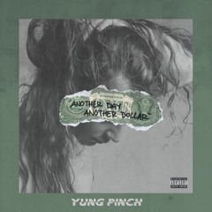 Yung Pinch - Another Day, Another Dollar (Prod. by Matics Music)