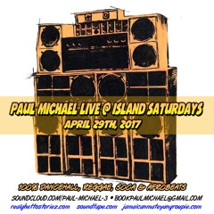 PAUL MICHAEL LIVE AT ISLAND SATURDAYS ON APRIL 29TH