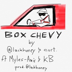 Box Chevy w/ @curt. KB and Myles-Amir (prod. lackhoney)