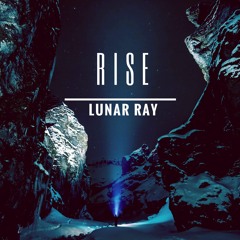 Lunar Ray - Rise (feat. Benja)