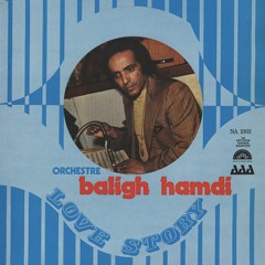 Baligh Hamdi Orchestre –  My Love Story 1971