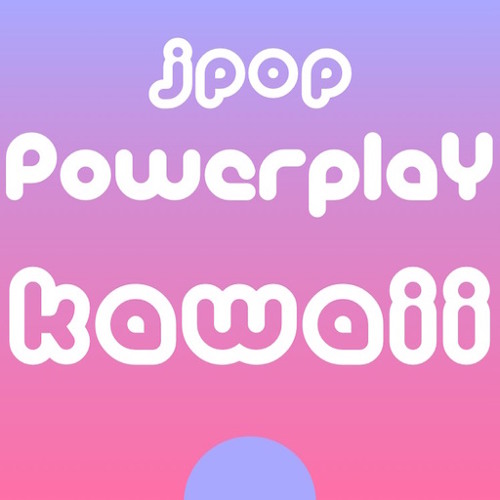 Stream J-Pop Powerplay Kawaii Radio by asia DREAM radio stations | Listen  online for free on SoundCloud