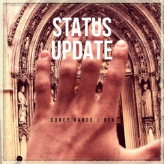 Corey Vance X DEV - Status Update  (Prod. By Syo The Producer)