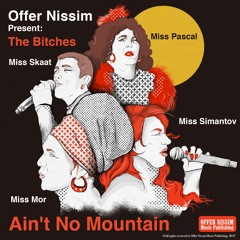 Offer Nissim Presents: The Bitches - Ain't No Mountain