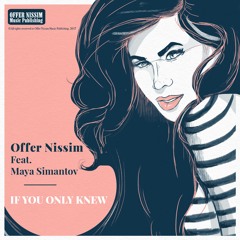 Offer Nissim Feat. Maya Simantov - If You Only Knew