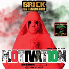 Motivation (produced by 4Klassix) first single off THE BOOK OF BRICK free download!