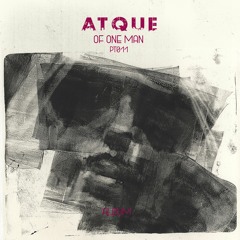 ATQUE - Of One Man/Album  Preview [PLASTIK TOWN RECORDS]