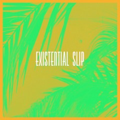 Existential Slip