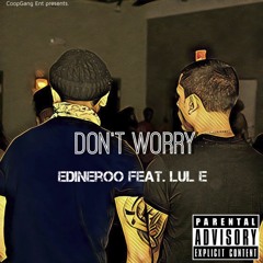 Edineroo Feat. Lul E - Don't Worry