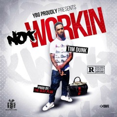 Tim Dunk- Not Workin (prod by. TheBeatPlug)