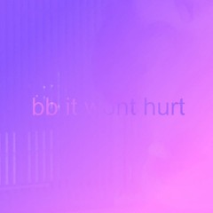 bb it wont hurt