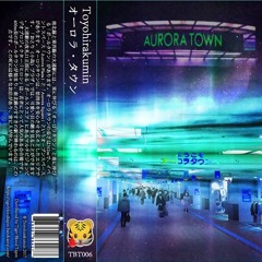 Toyohirakumin - Aurora Town - 03.オーロラ・タウン