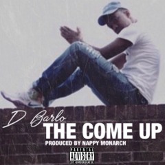 D BARLO - The Come Up (Prod. by Nappy Monarch)