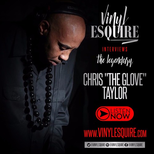 VINYL ESQUIRE WITH CHRIS THE GLOVE TAYLOR