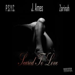 Scared To Love Ft. Zarinah & PSYC