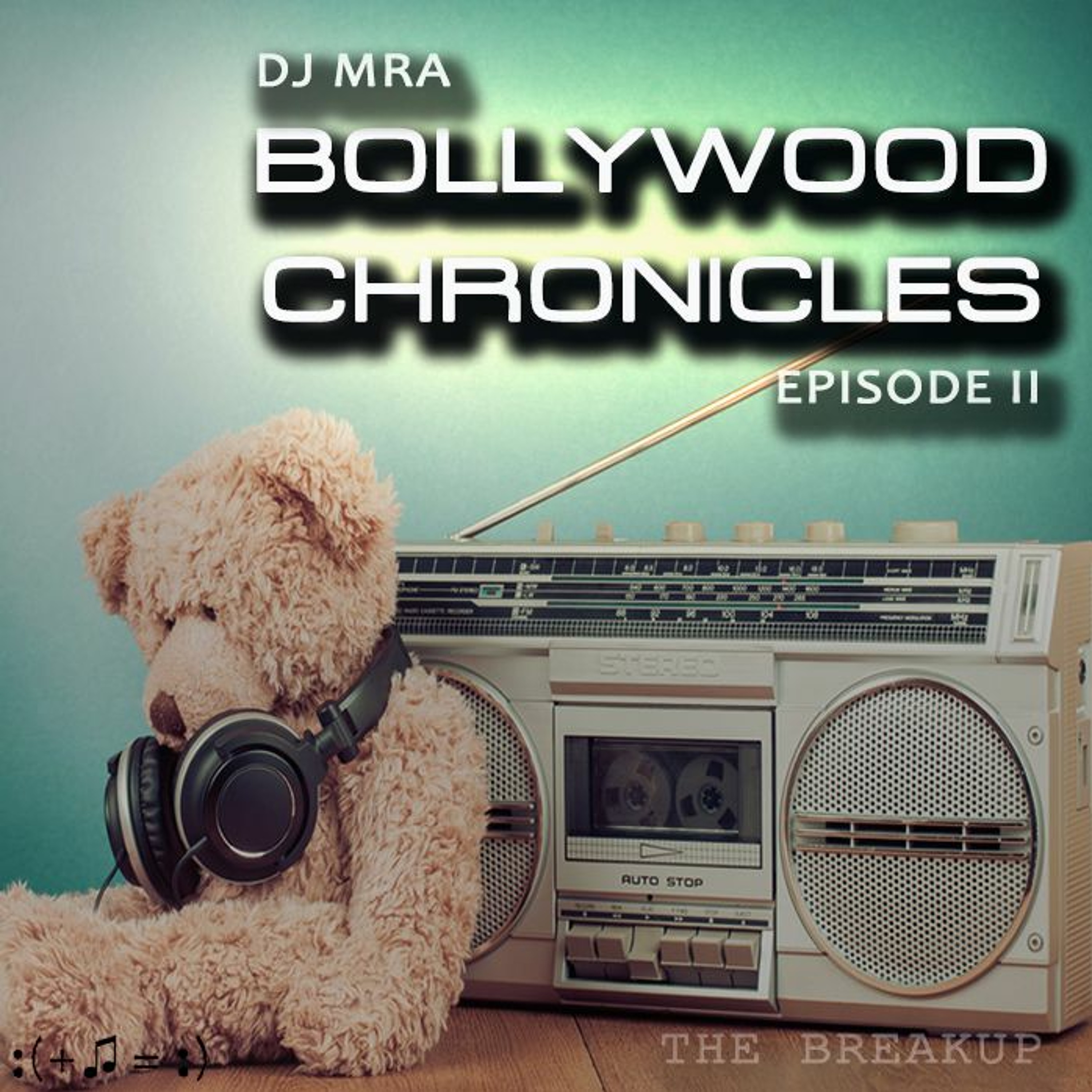 Bollywood Chronicles E2 - The Breakup | Breakup House Mix