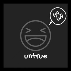 Untrue(HaHaHaHa) [Anonymus]