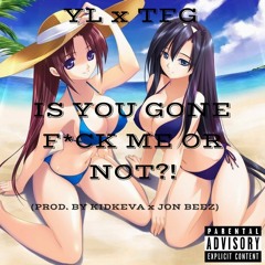 TFG x YL MHB - Is You Gone F*ck Me or Not?! (Prod. By Kidkeva & Jon Beez)