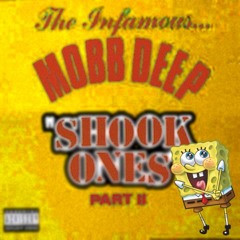 Spongebob X Mobb Deep - Shook Ones Part. 2