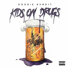 Doobie Bvndit - Kids On Drugs (BASS BOOSTED)(25hz^)