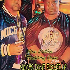 Niggas done fucked up (Moe DaVon wit Chise)