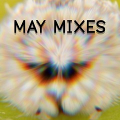 MAY MIXES