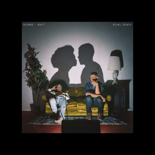 NoMBe - Wait (KOWL Remix)