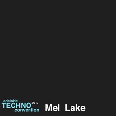 Mel Lake @ Adelaide Techno Convention