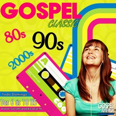 Gospel Classic anos 80s *90s *2000s (Rádio Gospel América FM Brasil)