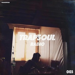 TRAPSOUL Radio 003 w/Madijuwon
