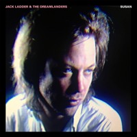 Jack Ladder & The Dreamlanders - Susan