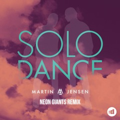 Martin Jensen - Solo Dance (Neon Giants Remix) [DOWNLOAD LINK IN DESC]