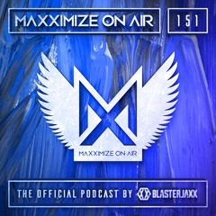 Blasterjaxx Present Maxximize On Air #151