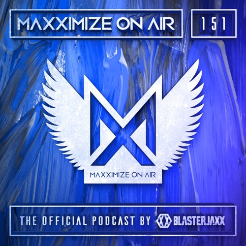Blasterjaxx Present Maxximize On Air #151