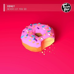 donut - Never Let You Go [Future Bass Release]