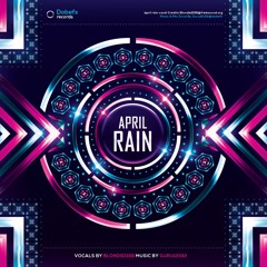 April Rain _#Edm Mix Track 2017 | Ft Blondie1159